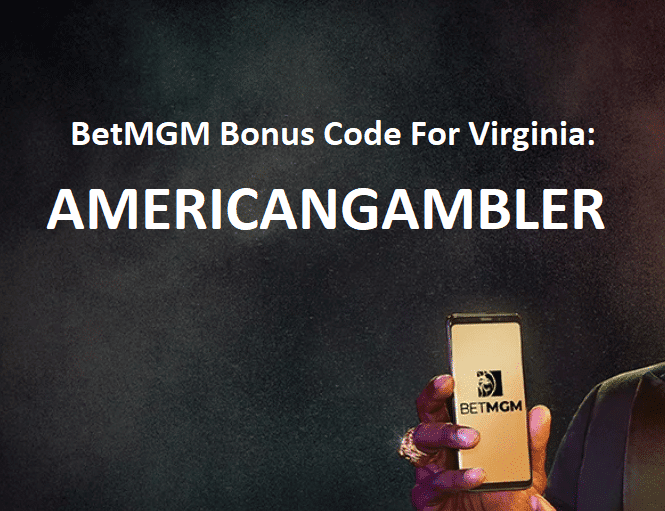 BetMGM Virginia Bonus Code Details